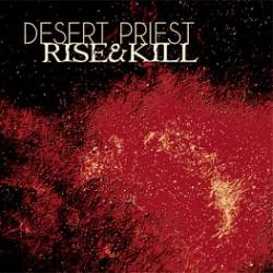 Desert Priest : Rise & Kill